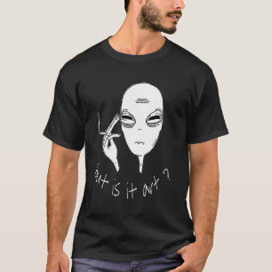 T-shirt Alien Mais Est-Il Fumer Alien