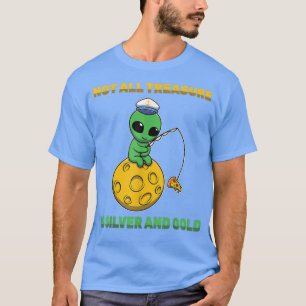T-shirt Alien - Tout Le Trésor N'Est Pas Argent Et Or - Pi