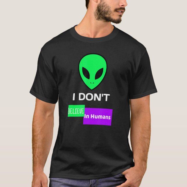 T-shirt Alien Vert Je Ne Crois Pas Aux Humains (Devant)