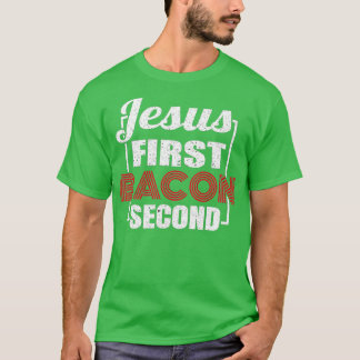 T-shirt Alimentation Lover Pun Jesus First Bacon 2