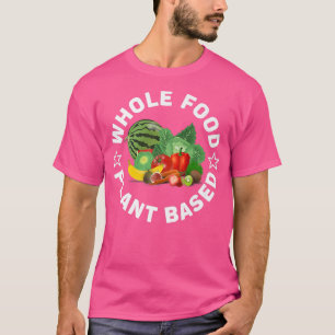 T-shirt Alimentation Végétale à base de Plantes, WFPB, Vég
