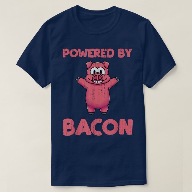 T-shirt Alimenté Par Bacon Funny Cochon Porc Lover Foodie  (Design devant)