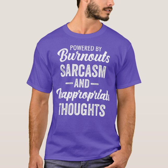 T-shirt Alimenté Par Burnouts Sarcasme Inapproprié (Devant)