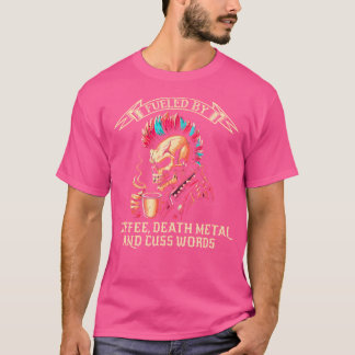 T-shirt Alimenté Par Café Décès Métal Cuss Mots Lourdement