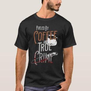 T-shirt Alimenté Par Café Et Véritable Crime Podcast Graph