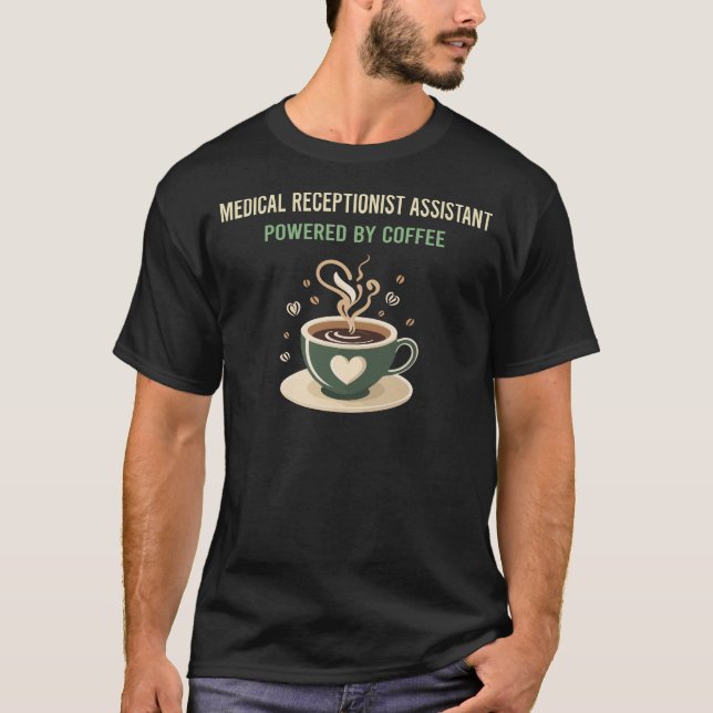 T-shirt Alimenté Par Café Médicale Réceptionniste Assistan (Devant)
