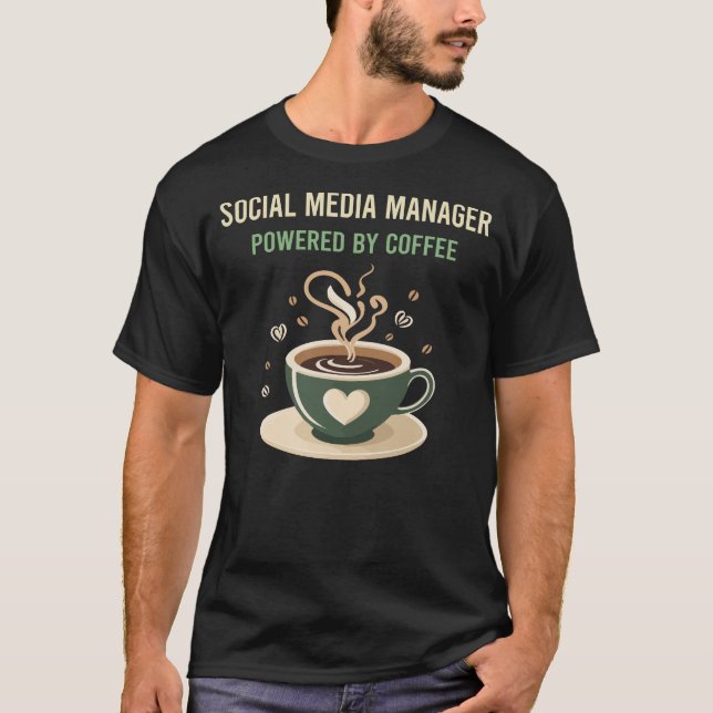 T-shirt Alimenté Par Coffee Social Media Manager (Devant)