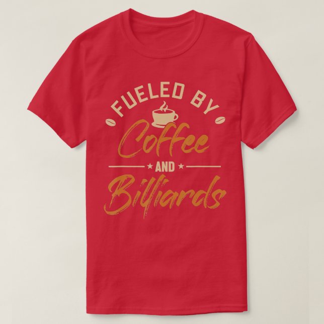 T-shirt Alimenté par des boules de billard et de café (Design devant)