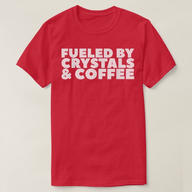 T-shirt Alimenté par des cristaux et du café 80 (Design devant)