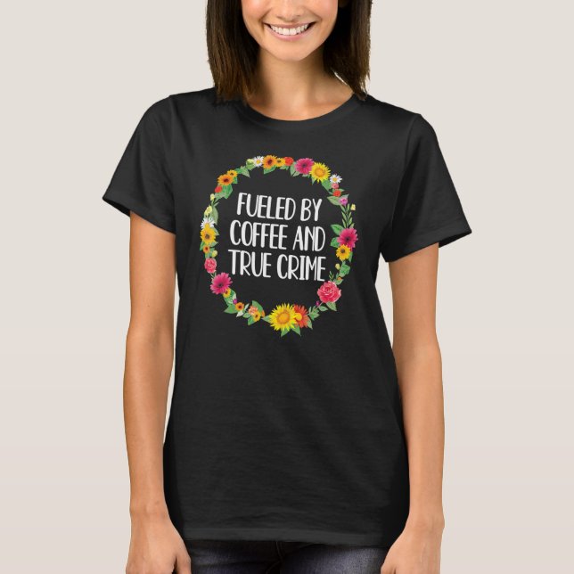 T-shirt Alimenté Par Des Documentaires Sur Le Café Et La C (Devant)