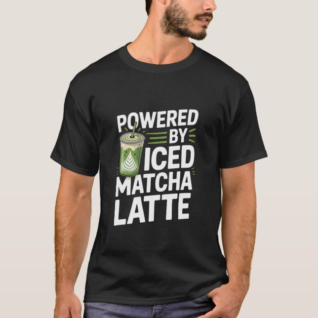 T-shirt Alimenté par Iced Matcha Latte Energy Boost (Devant)