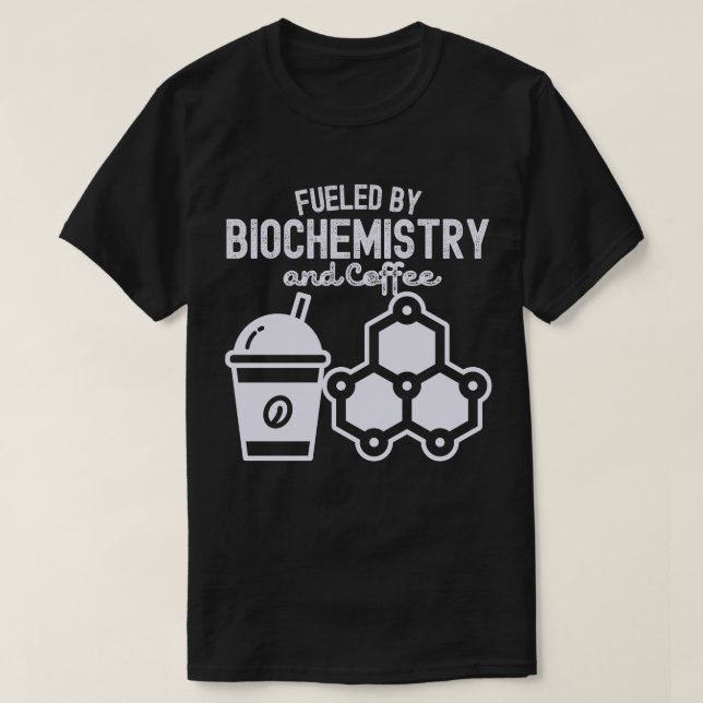 T-shirt Alimenté par la biochimie et le café (Design devant)