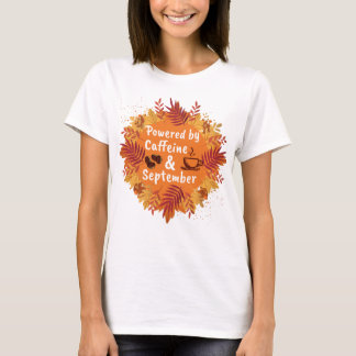 T-shirt Alimenté par la caféine et septembre