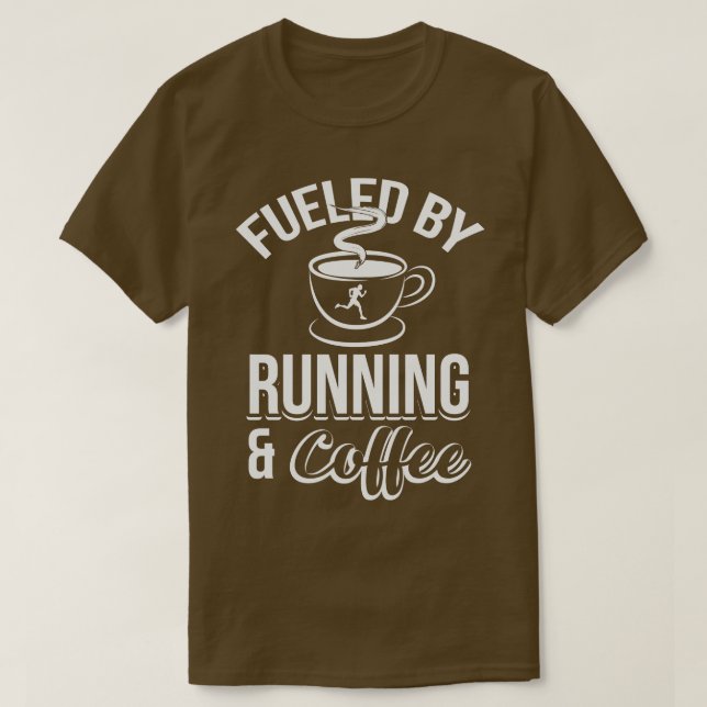 T-shirt Alimenté Par La Course Et Le Café (Design devant)