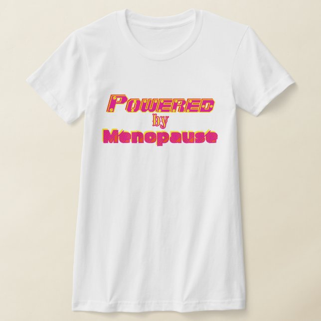 T-shirt Alimenté par la ménopause 1 (Poser)