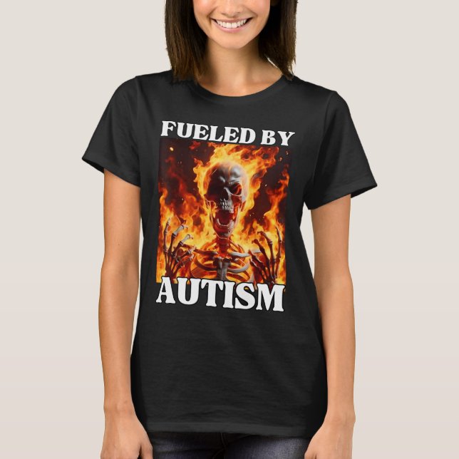 T-shirt Alimenté Par L'Autisme Drôle Cringe Dur Squelette  (Devant)