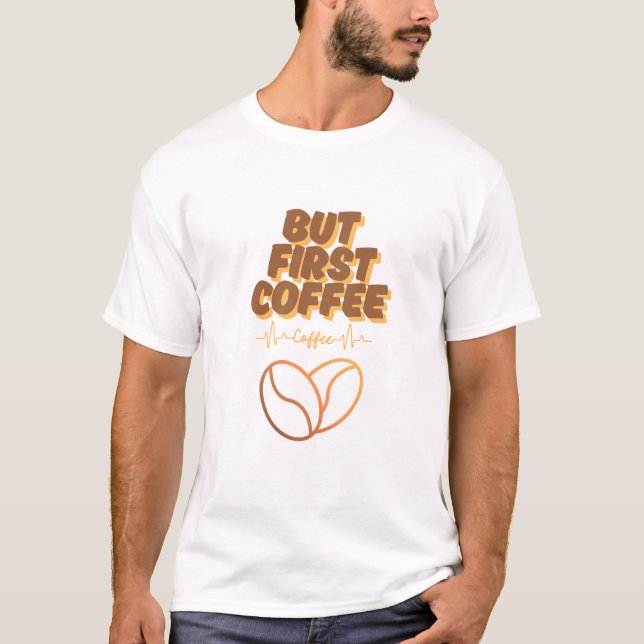 T-shirt Alimenté par le café, alimenté par la passion (Devant)