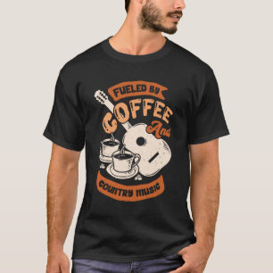 T-shirt Alimenté Par Le Café Et La Musique De Pays