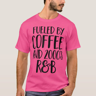 T-shirt Alimenté Par Le Café Et La Musique Rb Des Années 2