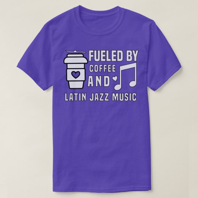 T-shirt alimenté par le café et le jazz latin (Design devant)
