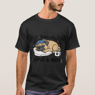 T-shirt Alimenté par le café et les siestes Pug Chien Drôl