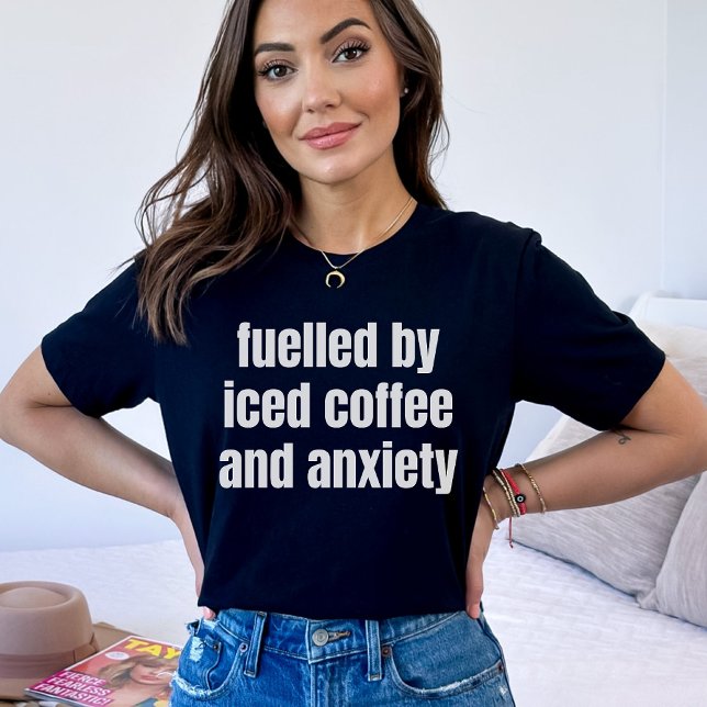 T-shirt Alimenté Par Le Café Glacé Et L'Anxiété, La Santé  (Créateur téléchargé)