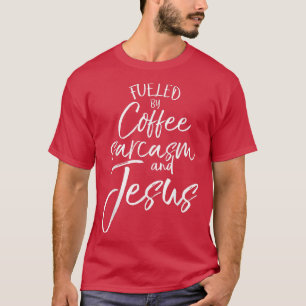 T-shirt Alimenté par le café Sarcasme et JésusBold Christi