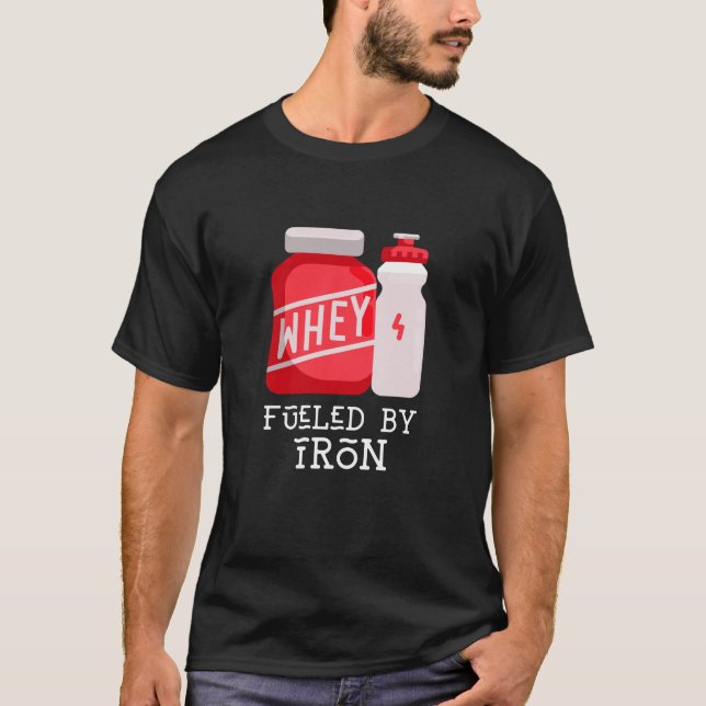 T-shirt Alimenté par le fer - Protéine de lactosérum (Devant)
