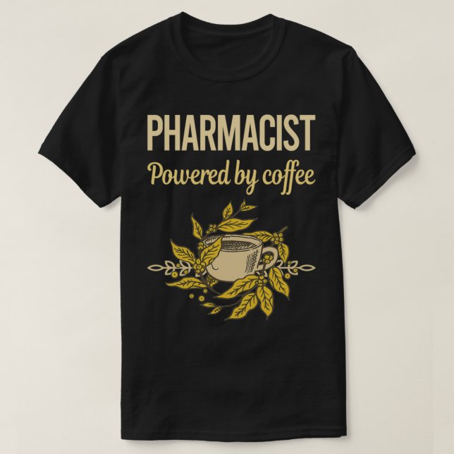 T-shirt Alimenté Par Le Pharmaciste Du Café (Design devant)