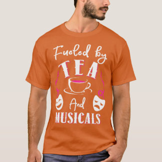 T-shirt Alimenté par le thé et les comédies musicales