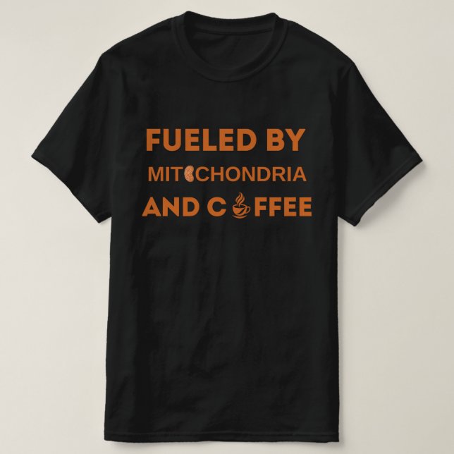 T-shirt Alimenté par les mitochondries et le café , tenue  (Design devant)