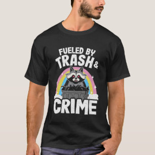 T-shirt Alimenté Par Les Ordures Et Le Crime Drôle Raccoon