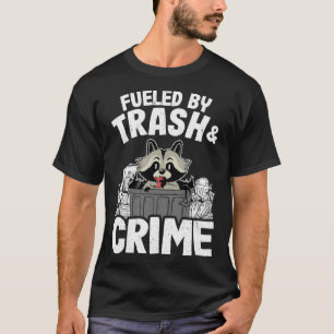 T-shirt Alimenté Par Les Ordures Et Le Crime Drôle Raccoon