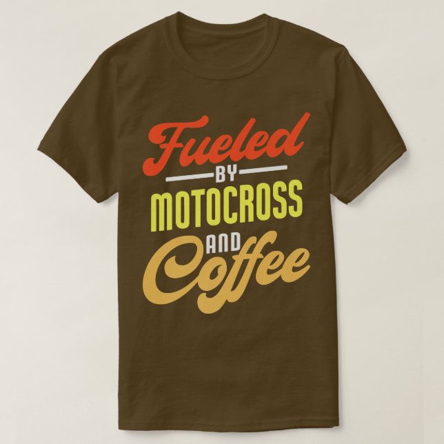 T-shirt Alimenté Par Motocross Et Café Funny Motocross Bik (Design devant)