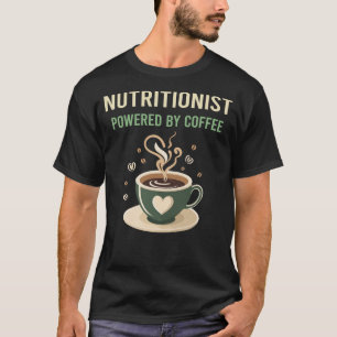 T-shirt Alimenté par un nutritionniste de café