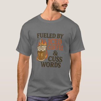 T-SHIRT ALIMENTÉE PAR DES MOTS DE CAFÉ ET DE CUSS CIBLÉS