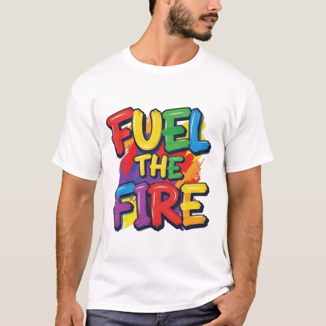 T-shirt Alimentez le feu" (Devant)