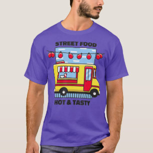 T-shirt Aliments De Rue Chauds Et Savoureux Camion