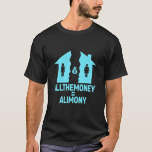 T-shirt Alimony Divorce Papiers Settlement Wealth Transfer