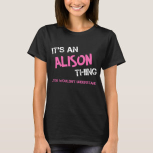 T-shirt Alison ce que tu ne comprendrais pas