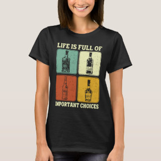 T-shirt Alkohol Party Life Is Full Of Important Choices Wh
