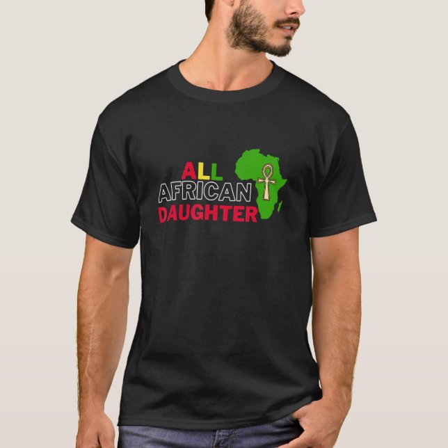 T-shirt All African Daughter Dear Respectful African Famil (Devant)