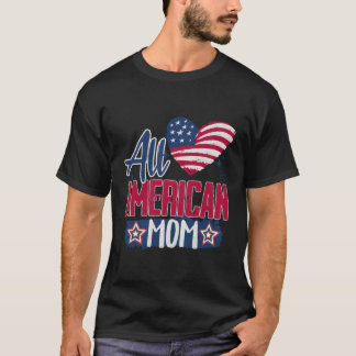 T-shirt All American Mom Usa Love American Flag 4 Juil