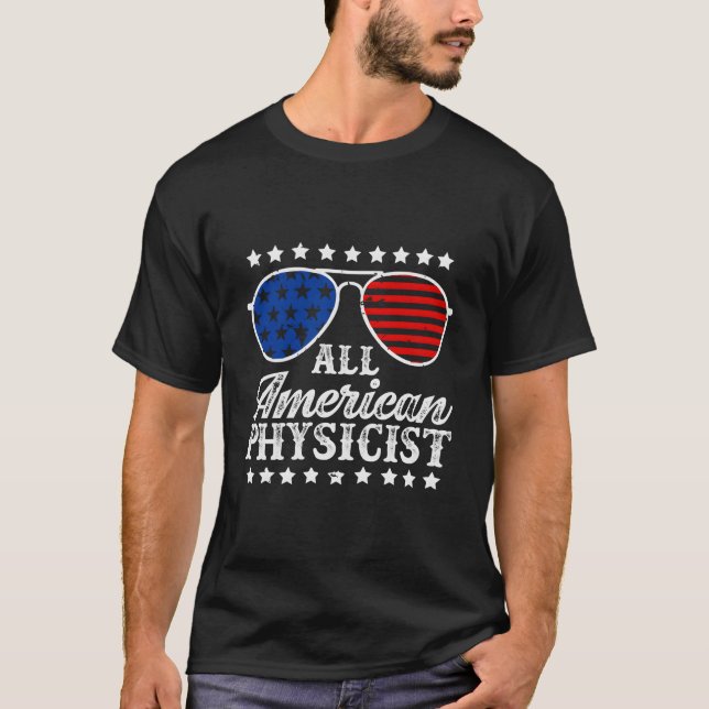 T-shirt All American Physicist Usa Flag 4Th Of July Patrio (Devant)