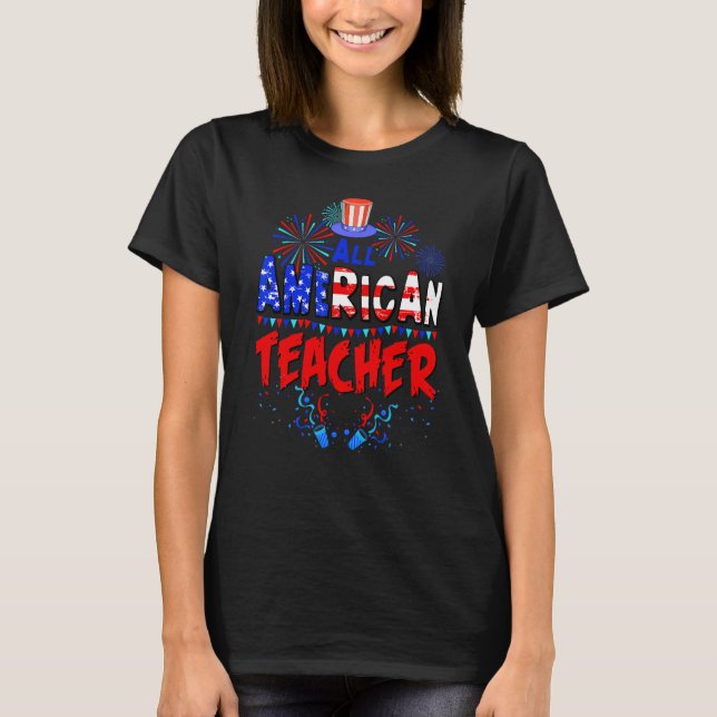 T-shirt All American Teacher American Flag 4th of July USA (Devant)