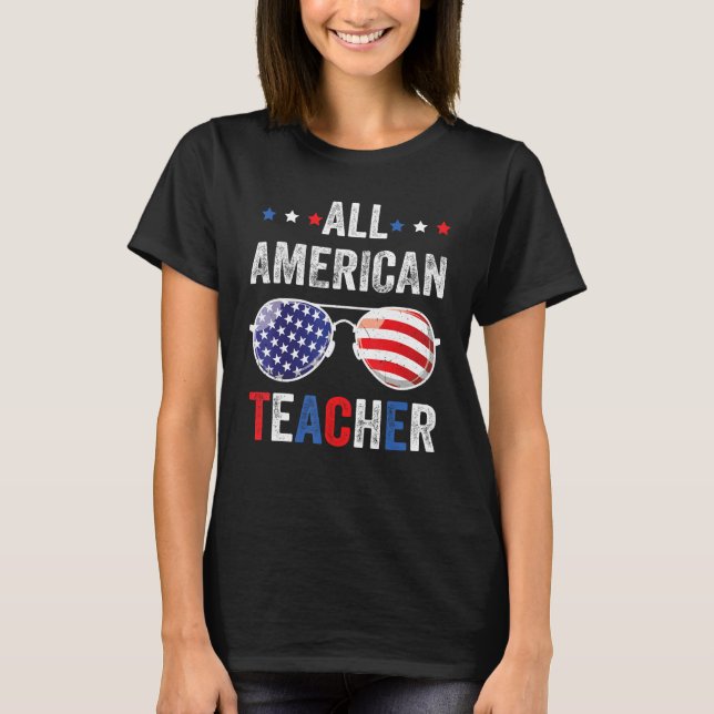T-shirt All American teacher USA Flag 4th of July Sunglass (Devant)