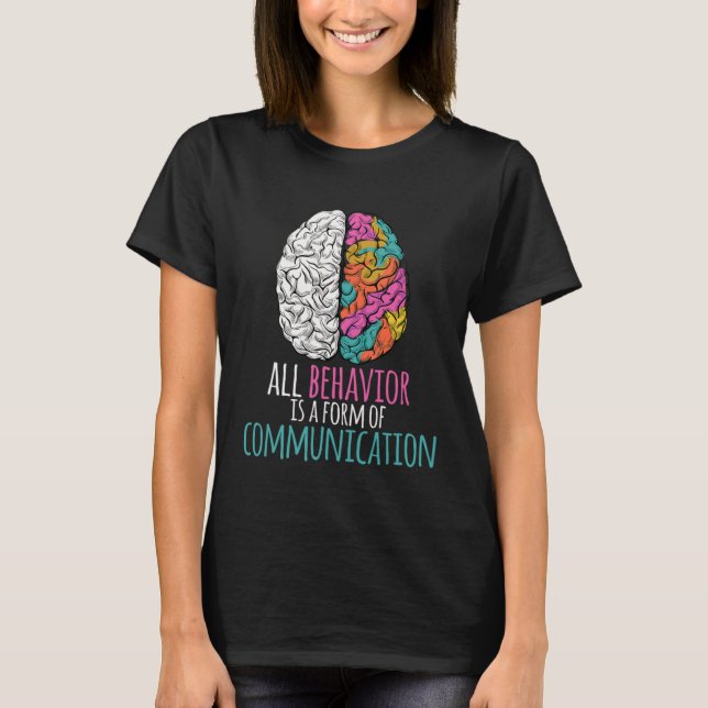 T-shirt All Behavior Is A Form Of Communication Aba Therap (Devant)