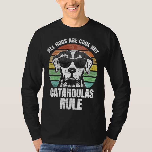 T-shirt All Dog are Cool But Catahoula Leopard Dogs Rule (Devant)
