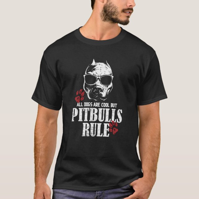 T-shirt All Dogs Are Cool Pitbulls Rule Dog Breed (Devant)