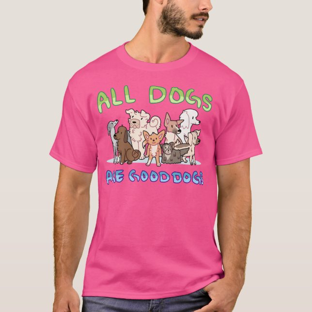 T-shirt All Dogs Are Good Dogs (Devant)